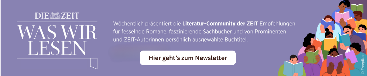 Link zum Was-wir-lesen-Newsletter. Das Logo 'Was wir lesen Literaturcommunity' wird angezeigt. Illustration einer Gruppe von Menschen, die in Büchern lesen. Und der Text: Wöchentlich präsentiert die Literatur-Community der ZEIT Empfehlungen für fesselnde Romane, faszinierende Sachbücher und von Prominenten und ZEIT-Autorinnen persönlich ausgewählte Buchtitel. Hier geht's zum Newsletter.