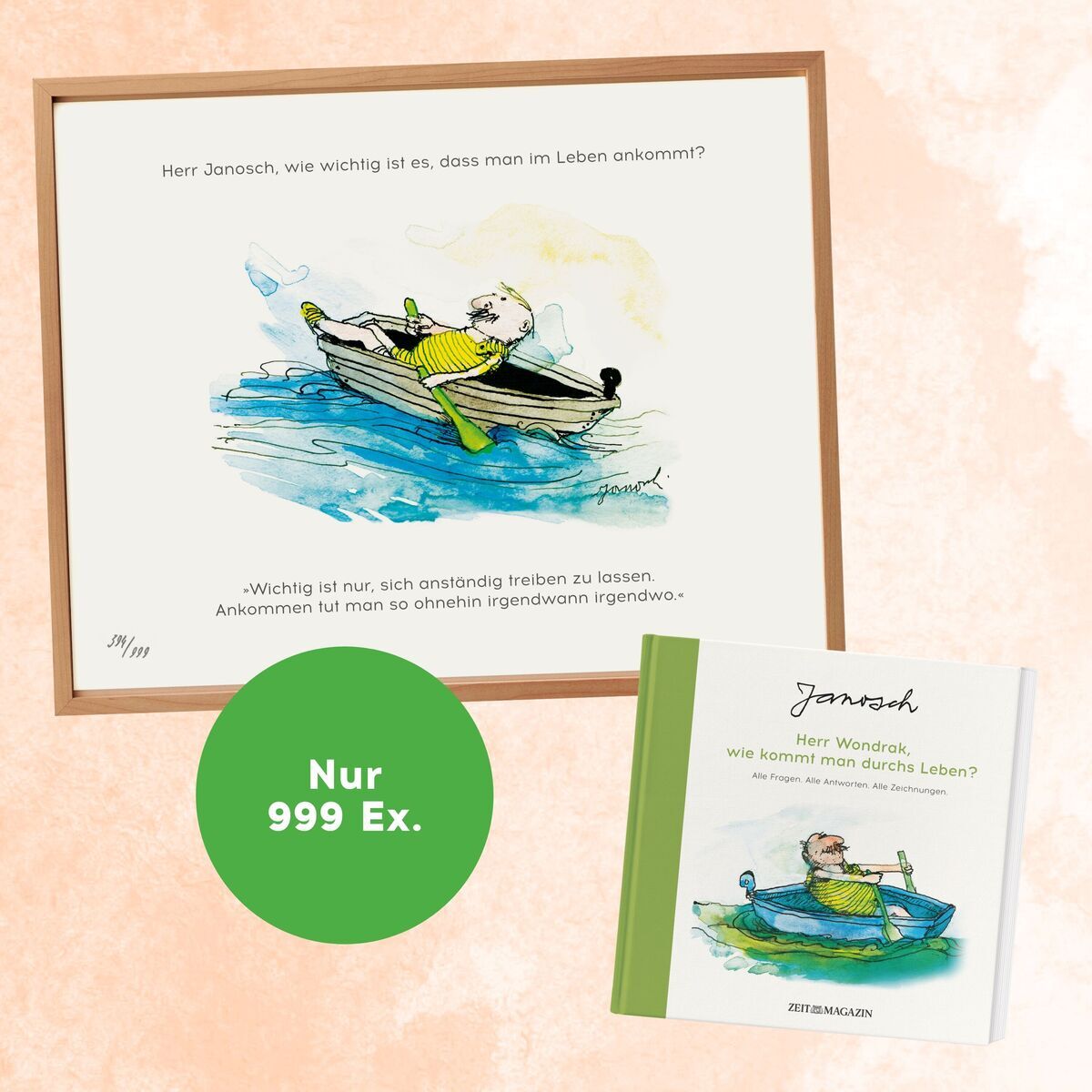 Das Bild zeigt eine ZEIT-Edition von Janosch mit dem Titel »Herr Janosch, wie wichtig ist es, dass man im Leben ankommt?«. Das Buchcover zeigt eine Illustration von Janosch mit einer Figur in einem Boot. Neben dem Buch ist ein grüner Kreis mit der Aufschrift 'Nur 999 Ex.'.