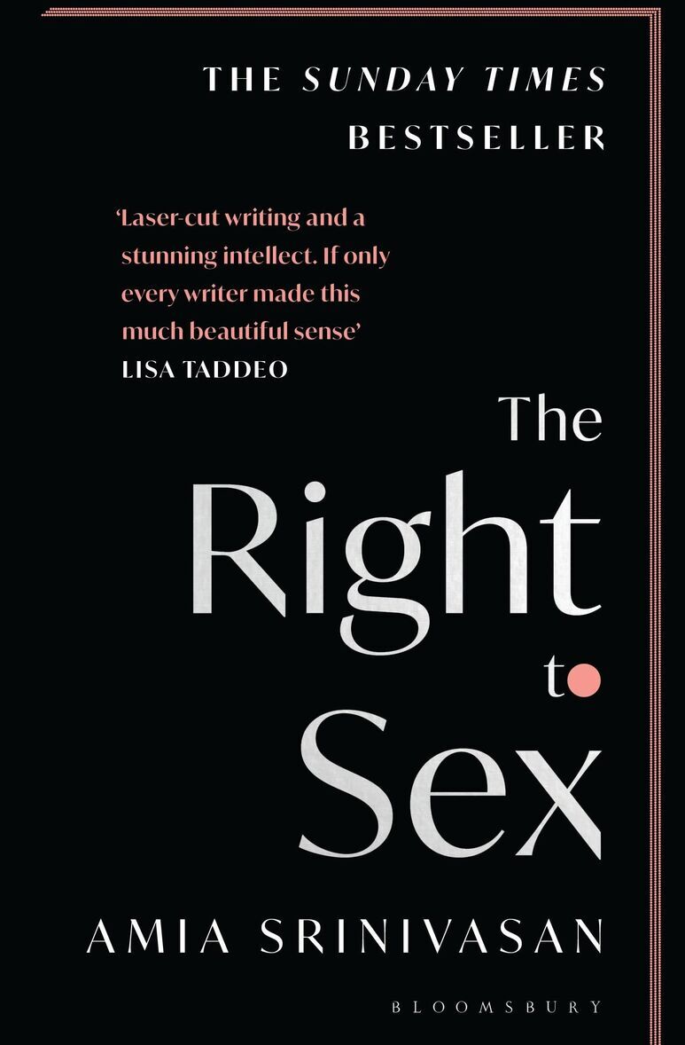 Das Cover des Buches 'The Right to Sex' von Amia Srinivasan. Der Hintergrund ist schwarz mit weißem und rotem Text. In der oberen linken Ecke steht 'THE SUNDAY TIMES BESTSELLER'.
