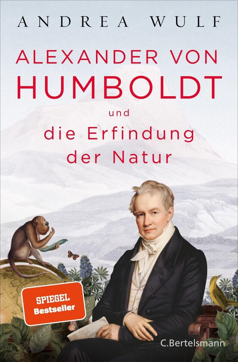 Buchcover von 'Alexander von Humboldt und die Erfindung der Natur' von Andrea Wulf. Enthält ein Porträt von Alexander von Humboldt, umgeben von einem Affen und Pflanzen. Im Hintergrund sind Berge dargestellt. Der Titeltext ist in roter und schwarzer Schrift. Ein 'Spiegel Bestseller'-Etikett befindet sich auf dem Cover.