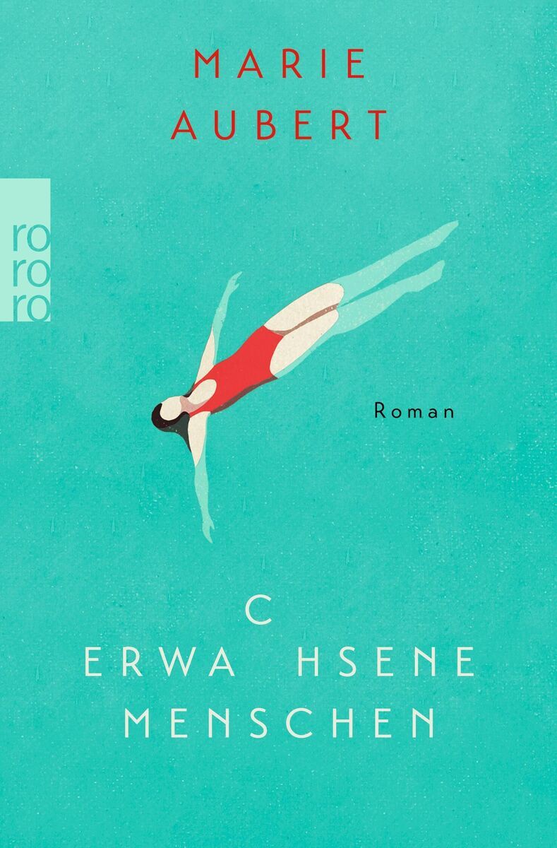 Buchcover von ‘Erwachsene Menschen’ von Marie Aubert. Es zeigt eine gezeichnete Frau in einem roten Badeanzug, die auf einem blauen Hintergrund im Wasser schwebt. Der Titel und der Name der Autorin sind in roten und weißen Buchstaben geschrieben.