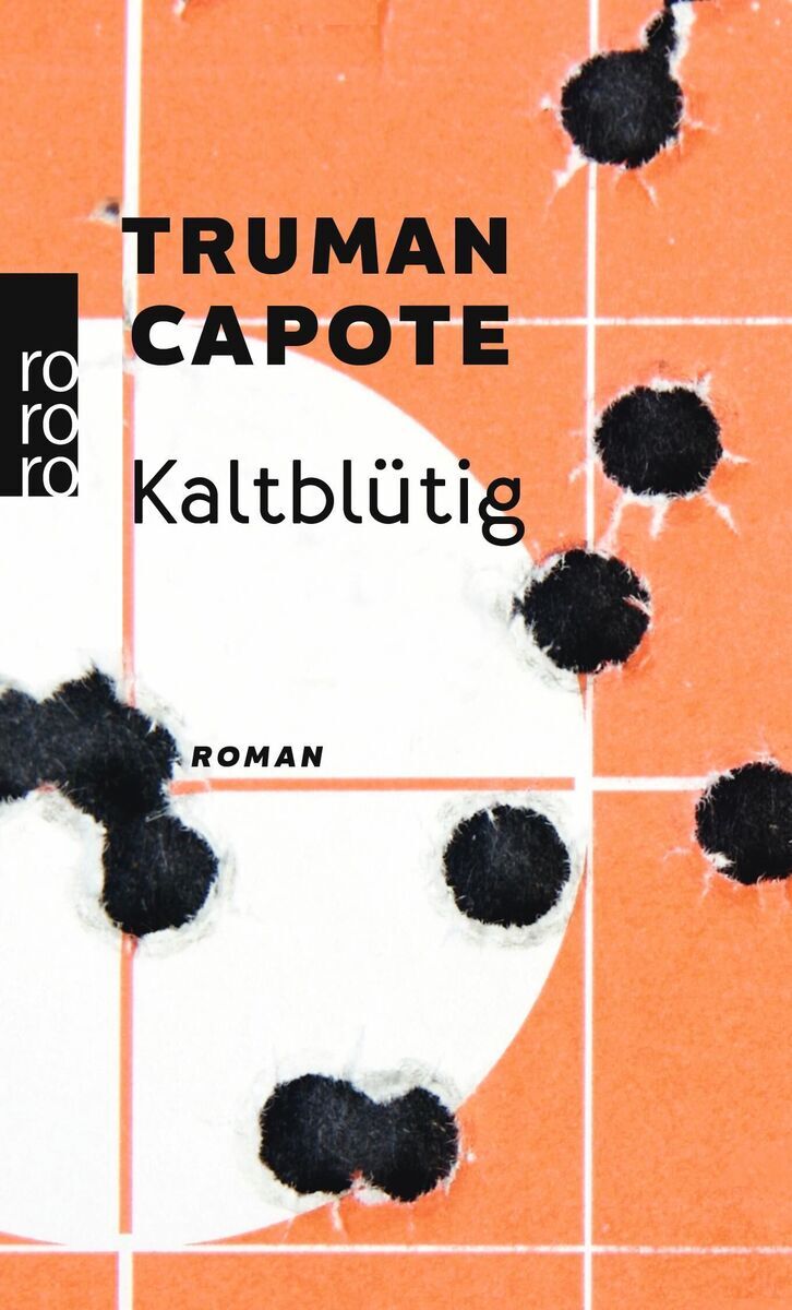 Buchcover des Romans 'Kaltblütig' von Truman Capote. Das Cover ist orange mit mehreren Einschusslöchern und trägt den Autorennamen und den Titel in schwarzen Buchstaben. Es gibt weiße und schwarze Farbkontraste um die Einschusslöcher.