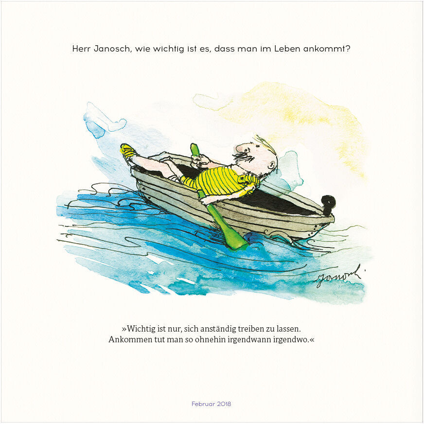 Eine Janosch-Illustration zeigt Herr Wondrak in einem kleinen Boot. Das Zitat darüber lautet: 'Herr Janosch, wie wichtig ist es, dass man im Leben ankommt?' Die Antwort darunter lautet: 'Wichtig ist nur, sich anständig treiben zu lassen. Ankommen tut man so ohnehin irgendwann irgendwo.'