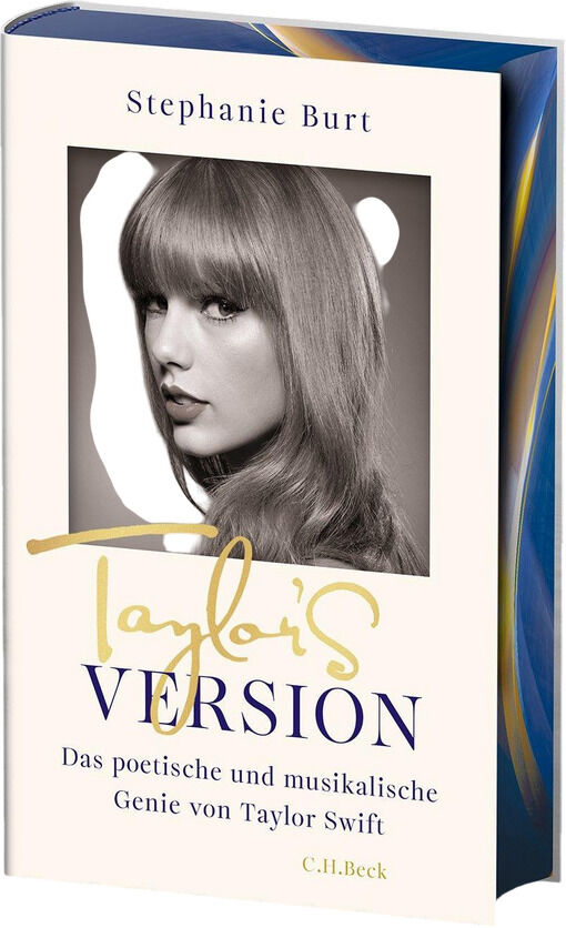 Buchcover von "Taylor's Version" von Stephanie Burt. Das Cover zeigt ein Schwarzweiß-Foto von Taylor Swift mit modernem, gelbem Schriftzug. Klare, elegante Gestaltung, blauer und gelber Buchschnitt, C.H. Beck Verlag. Für Fans und Popkultur-Interessierte.