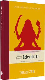 Das Buch „Identitti“ von Mithu Sanyal aus der ZEIT-Edition „Die Klassiker von morgen“ ist im Hardcover mit gelbem Cover und weißem Titelstreifen gestaltet. Auf dem Cover sitzt eine rote Silhouette mit erhobenen Armen, umgeben von klaren, modernen Grafikelementen.