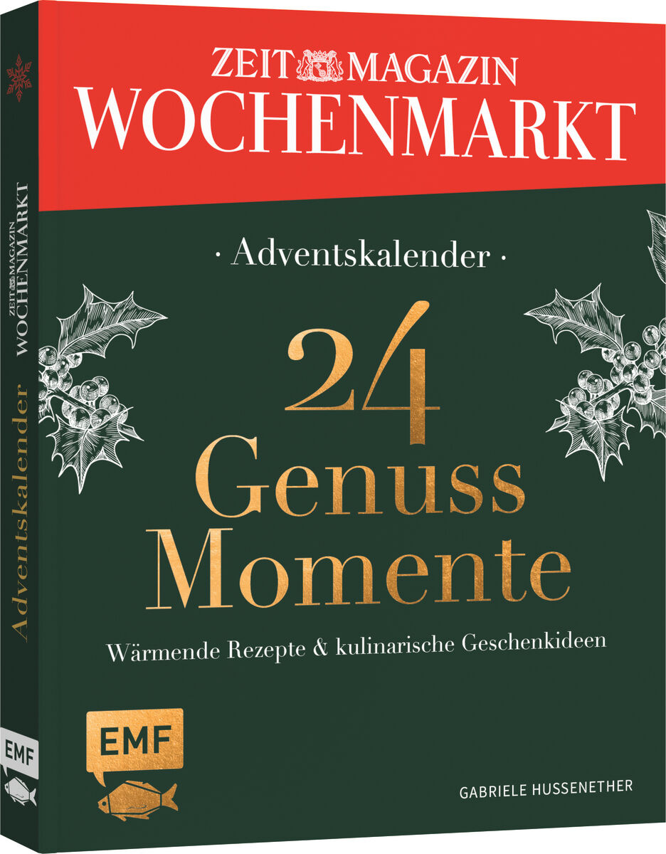 Adventskalender-Buch »24 Genussmomente« vom ZEITmagazin WOCHENMARKT, Hardcover in Dunkelgrün und Rot, goldene Schrift, mit Stechpalmenzweigen verziert. Untertitel: Wärmende Rezepte & kulinarische Geschenkideen. Für Genießer und Kochbegeisterte.
