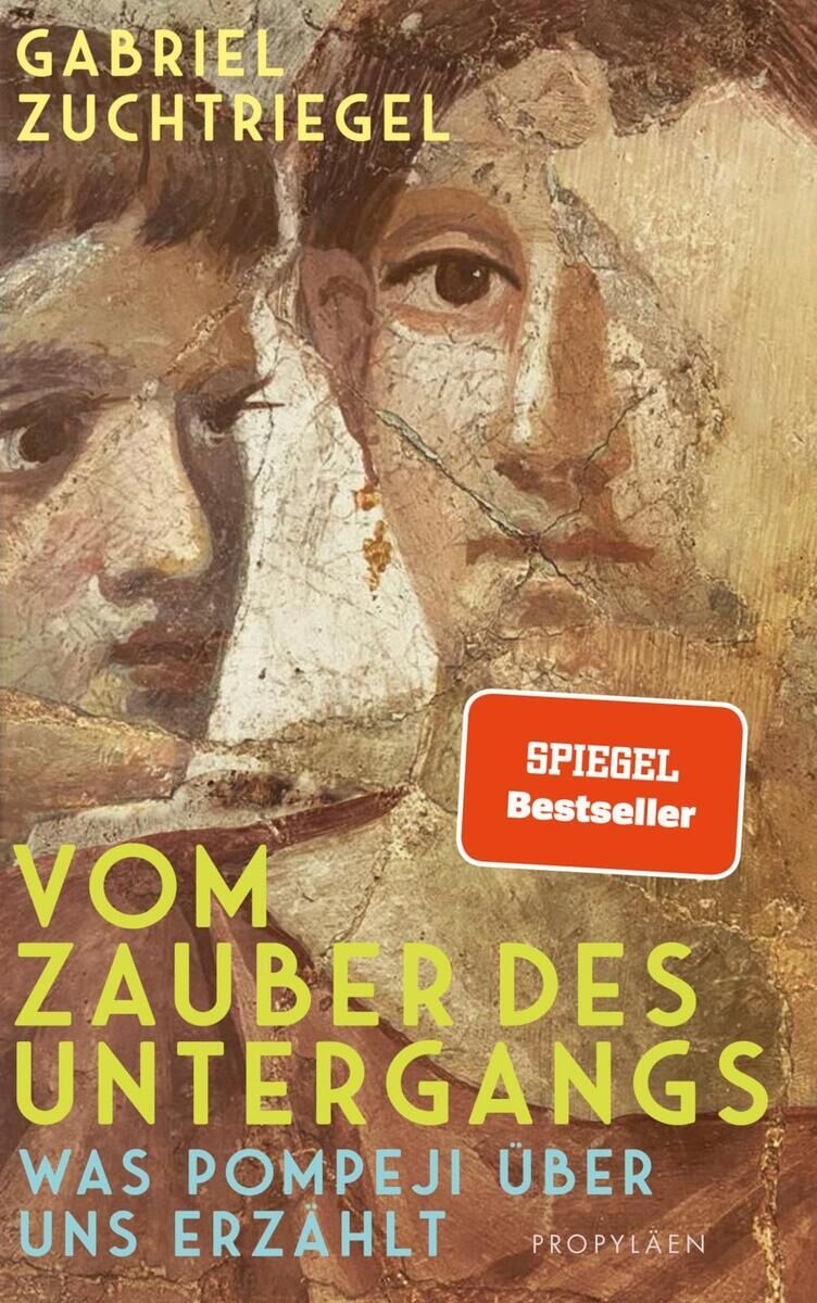Buchumschlag von 'Vom Zauber des Untergangs' von Gabriel Zuchtriegel. Zwei antike Porträtzeichnungen sind prominent abgebildet, mit gelbem Text und einem roten 'SPIEGEL Bestseller' Aufkleber.