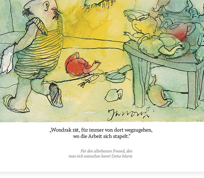 Illustration von Janosch zeigt eine humorvolle Szene, in der eine menschliche Figur in gestreifter Kleidung tippt. Ein Zitat von Janosch ist ebenfalls vorhanden: »Wondrak rät, für immer von dort wegzugehen, wo die Arbeit sich stapelt.«.