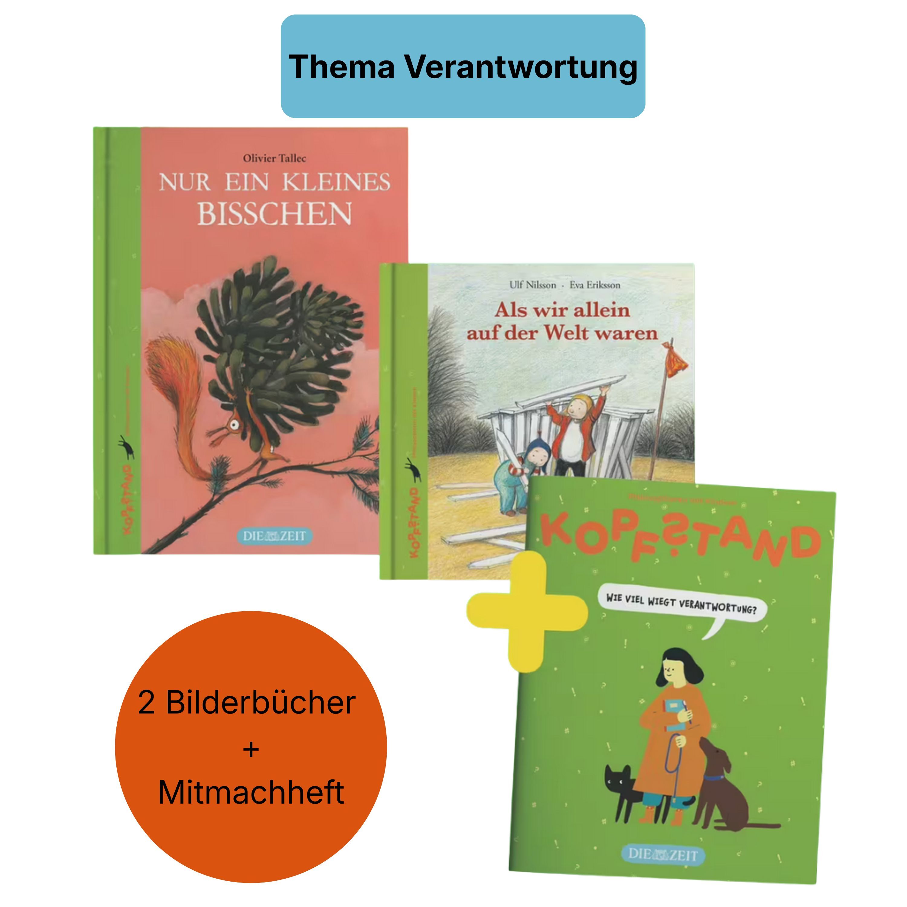 Drei Titel aus der ZEIT-Edition »Kopfstand – Philosophieren mit Kindern« zum Thema Verantwortung: Zwei farbig illustrierte Bilderbücher („Nur ein kleines bisschen“ und „Als wir allein auf der Welt waren“) sowie ein grünes Mitmach-Heft. Ein oranger Kreis weist auf die Bestandteile hin.