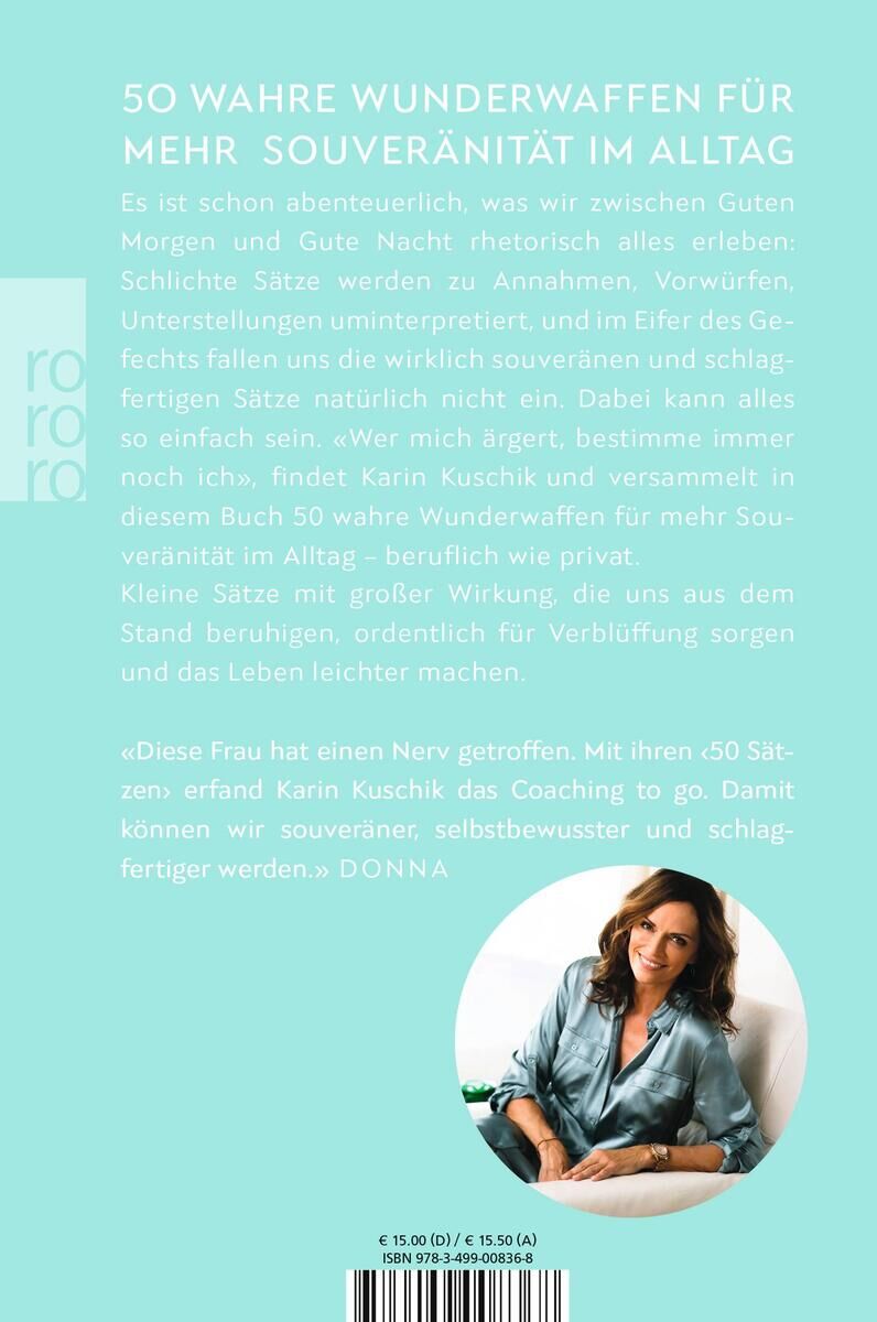 Das Bild zeigt das Buchcover von '50 Sätze, die das Leben leichter machen' von Karin Kuschik. Das Cover ist hellblau mit weißem und schwarzem Text. Oben ist der Titel und darunter ein kurzer Beschreibungstext. Am unteren Rand befindet sich das Logo des Verlags. Rechts unten ist ein Foto der Autorin, die an einem Tisch sitzt und in die Kamera lächelt.