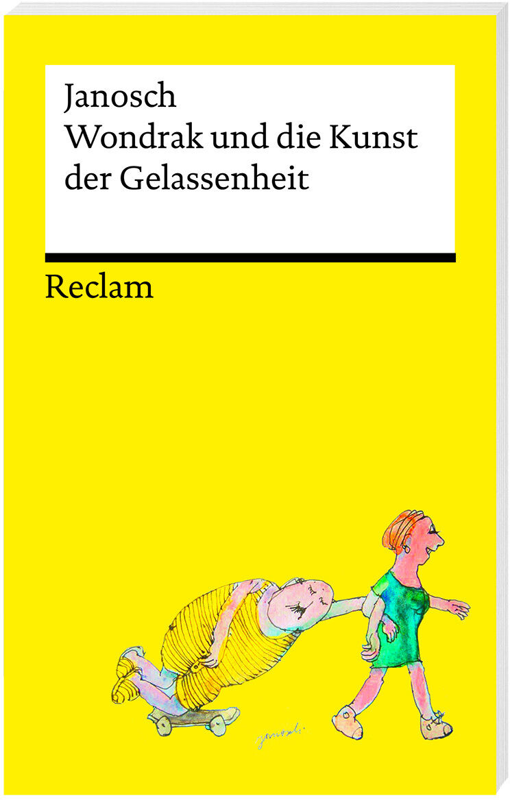 Das Bild zeigt das Buch »Wondrak und die Kunst der Gelassenheit« Band 2 von Janosch. Das Cover ist gelb mit einer Illustration von zwei Cartoonfiguren. Eine Figur schiebt die andere auf einem Skateboard. Der Titel ist in schwarzer Schrift auf weißem Hintergrund geschrieben und das Reclam-Logo ist ebenfalls zu sehen.