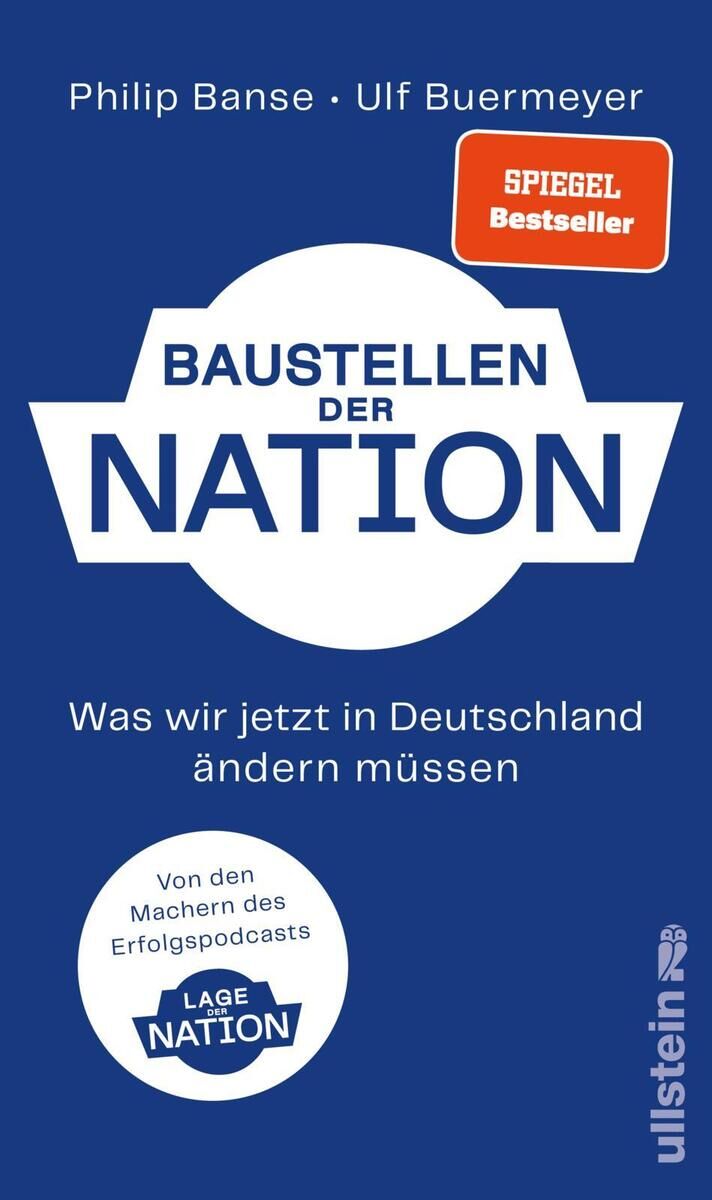 Buchcover von 'Baustellen der Nation' von Philip Banse und Ulf Buermeyer. Der Hintergrund ist blau, der Titel und weitere Texte sind in weißer Schrift geschrieben. Ein orangefarbenes Stempelzeichen mit der Aufschrift 'Spiegel Bestseller' ist oben auf dem Cover. Verlagsname 'Ullstein' am rechten Rand.