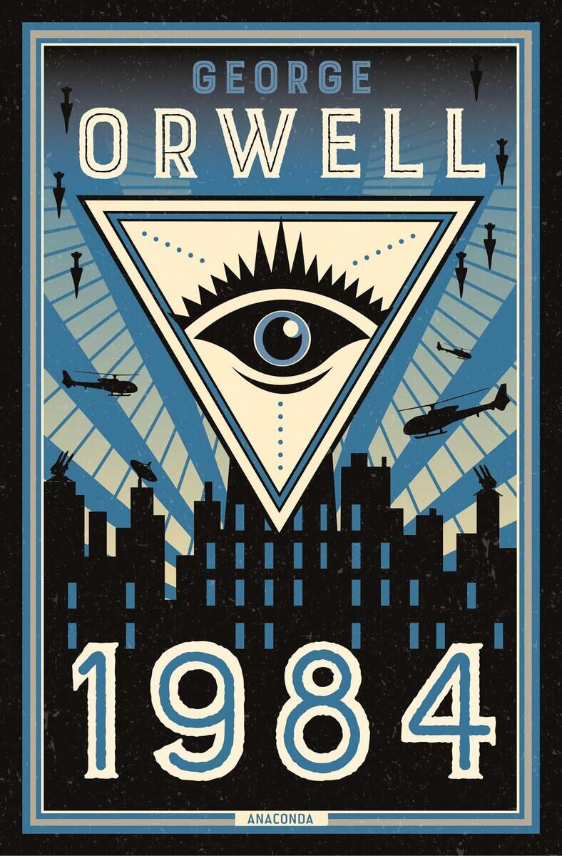 Das Cover des Buches '1984' von George Orwell zeigt ein stark stilisiertes Augensymbol in einem Dreieck. Das Design ist in Schwarz, Blau, Weiß und Beige gehalten und zeigt auch eine futuristische Stadtlandschaft mit Hubschraubern. Oben steht der Name des Autors 'George Orwell' und unterhalb des Dreiecks die Jahreszahl '1984'.