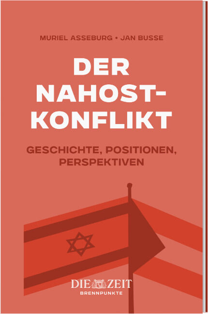 Abbildung des Buchcovers 'Der Nahost-Konflikt' von Muriel Asseburg und Jan Busse aus der ZEIT-Edition »Brennpunkte«. Das Cover ist rot mit weißen und schwarzen Schriften. Darunter befinden sich Illustrationen von zwei abgebildeten Flaggen.