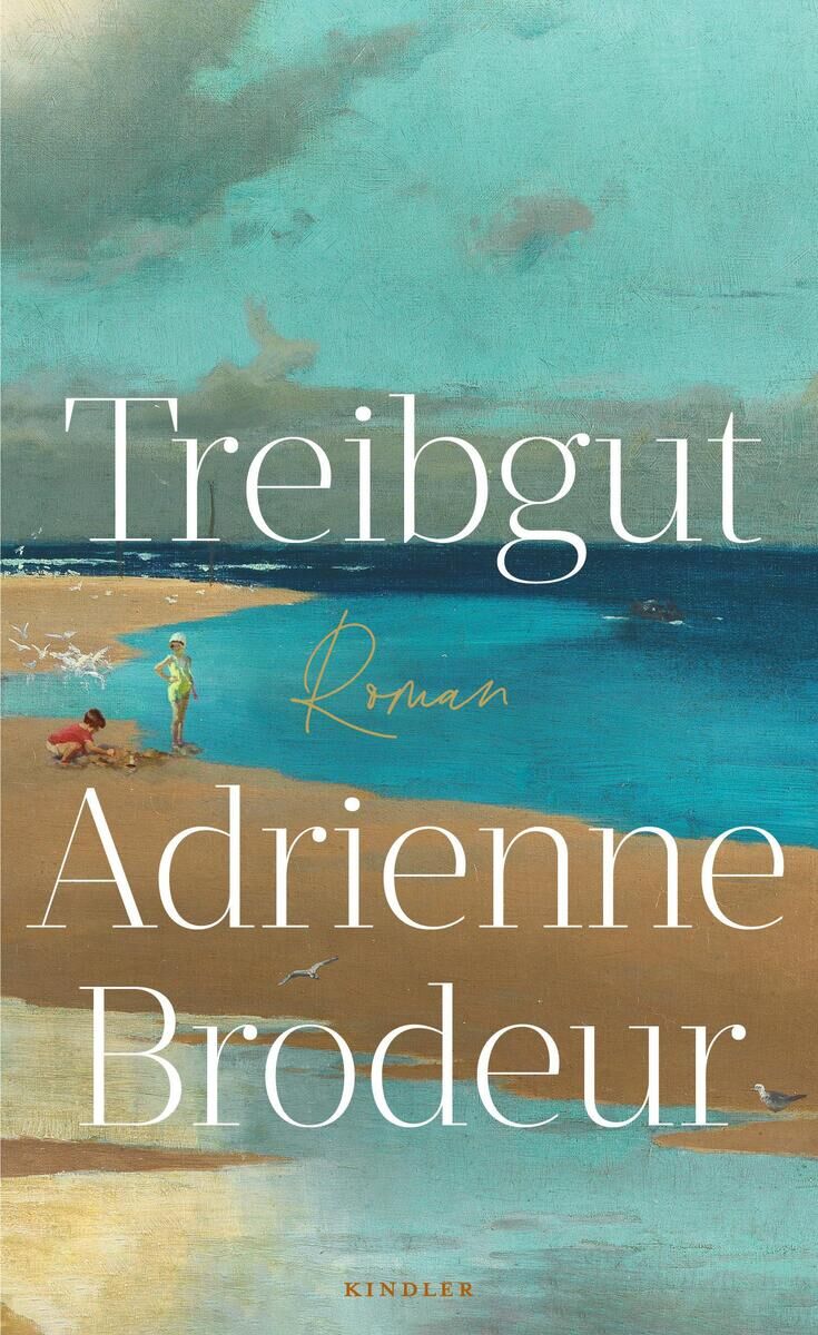 Buchcover des Romans 'Treibgut' von Adrienne Brodeur, veröffentlicht bei Kindler. Das Cover zeigt eine Küstenszene mit einem Strand, Meer und einem Himmel in verschiedenen Blau- und Türkistönen. Am Strand sind zwei Personen zu sehen.