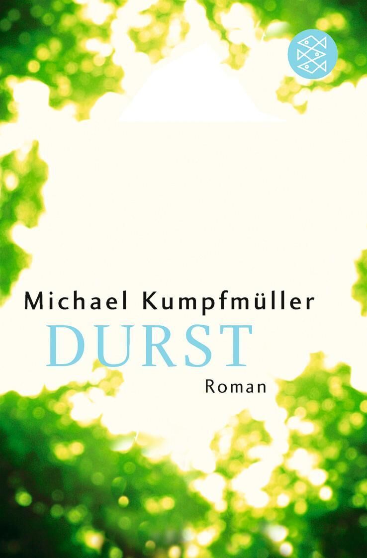 Cover des Buches 'Durst' von Michael Kumpfmüller. Das Cover zeigt verschwommene grüne Blätter und helles Licht, mit dem Titel in blau und dem Autorennamen in schwarz.