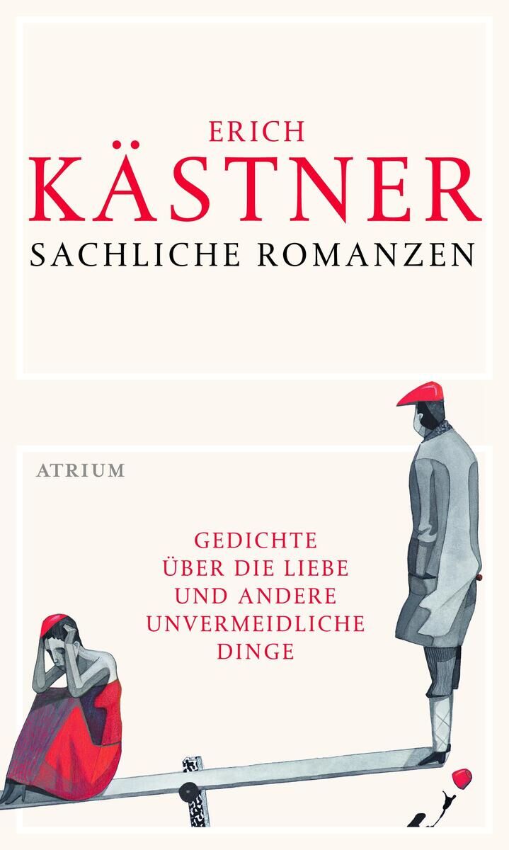 Das Buchcover von Erich Kästners 'Sachliche Romanzen' zeigt den Titel in roten Buchstaben auf weißem Hintergrund. Darunter steht 'Gedichte über die Liebe und andere unvermeidliche Dinge'. Eine Illustration zeigt zwei in Grau gekleidete, melancholische Figuren, eine sitzend und den Kopf auf die Hände stützend, die andere stehend mit gesenktem Kopf. Auf dem Buchdeckel sind schwarzer und roter Text sowie eine stilisierte Illustration in Schwarz, Grau und Rot abgebildet.