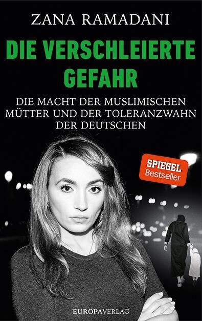 Buchcover von 'Die verschleierte Gefahr' von Zana Ramadani. Eine schwarz-weiße Fotografie der Autorin im Vordergrund, begleitet von grüner und weißer Schrift. Ein Siegel 'Spiegel Bestseller' ist in Rot hervorgehoben. Im Hintergrund sind unscharfe Lichter einer Stadt zu sehen.