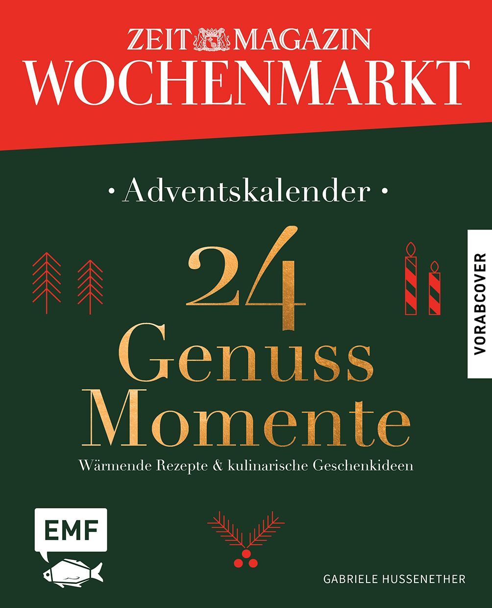 Das Bild zeigt die Vorderseite des »Adventskalender 24 Genussmomente« vom Zeit Magazin Wochenmarkt. Der Kalender ist in dunklen Grün- und Rottönen gestaltet, mit goldener und weißer Schrift. Zu sehen sind weihnachtliche Symbole wie Zapfen und Tannenzweige. Er bewirbt wärmende Rezepte sowie kulinarische Geschenkideen für die Adventszeit.