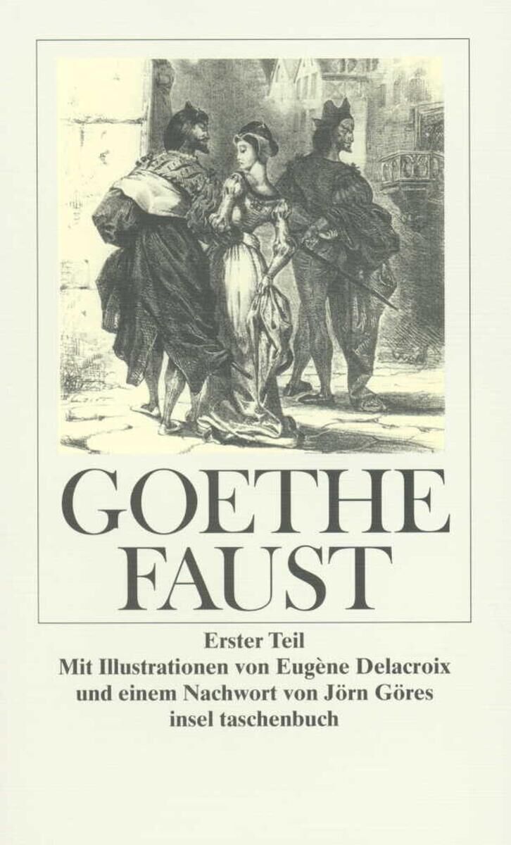 Das Bild zeigt das Buchcover von 'Faust I' von Johann Wolfgang von Goethe, illustriert von Eugène Delacroix. Auf dem Cover sind drei historische Figuren in Schwarz-Weiß-Darstellung zu sehen. Der Titel 'GOETHE FAUST' und weitere Textinformationen sind in schwarzer Schrift auf weißem Hintergrund gedruckt.