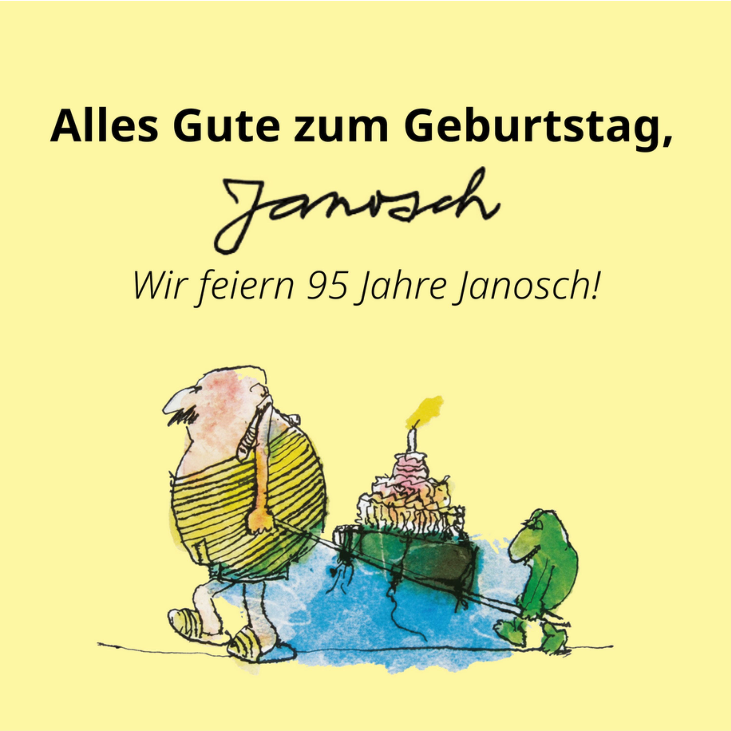Link zur Markenwelt Janosch und Wondrak: Der schwarze Schriftzug „Alles Gute zum Geburtstag, Janosch“ und Text „Wir feiern 95 Jahre Janosch!“ stehen auf gelbem Hintergrund. Unten eine Aquarell-Illustration: ein rundlicher, gestreifter Mann und ein grüner Frosch ziehen gemeinsam einen kleinen Geburtstagkuchen mit brennender Kerze auf einem Wagen.