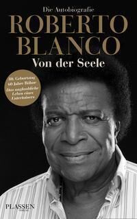 Cover des Buches 'Die Autobiografie Roberto Blanco: Von der Seele', das ein Schwarz-Weiß-Porträt von Roberto Blanco mit goldenem Schriftzug zeigt.