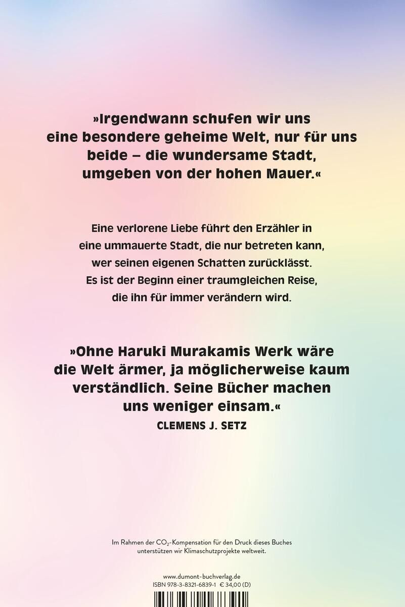 Buchcover von 'Stadt und ihre ungewisse Mauer' von Haruki Murakami. Das Cover zeigt einen Hintergrund in verblassenden Farben von Blau, Lila, Rosa und Türkis, mit weißen Schriftzügen, die poetische Zitate und eine Beschreibung des Buches enthalten. Der Name des Autors, Haruki Murakami, und des Buches ist deutlich sichtbar.
