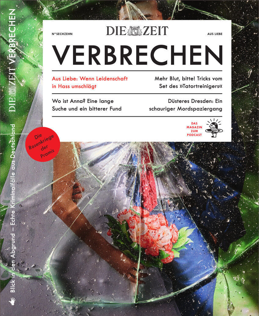 Titelseite des Magazins 'Die Zeit Verbrechen 16/22', das verschiedene Kriminalgeschichten durch Schlagzeilen wie 'Aus Liebe: Wenn Leidenschaft in Hass umschlägt' und 'Wo ist Anna?' zeigt. Auf dem Cover sind außerdem eine Illustration einer zerbrochenen Glasscheibe und eine Person in weißer Kleidung zu sehen.
