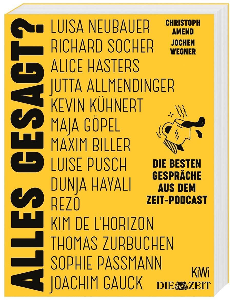 Das Bild zeigt das Buch 'Alles Gesagt? Buch zum Podcast' von Zeit. Das Cover ist gelb mit schwarzem Text: Einige prominente Namen sind auf der linken Seite vertikal aufgelistet, während der Titel des Buches groß und vertikal an der linken Kante platziert ist. Im rechten Teil des Covers sind die Wörter 'Die besten Gespräche aus dem Zeit-Podcast' und Logos in Weiß zu sehen.