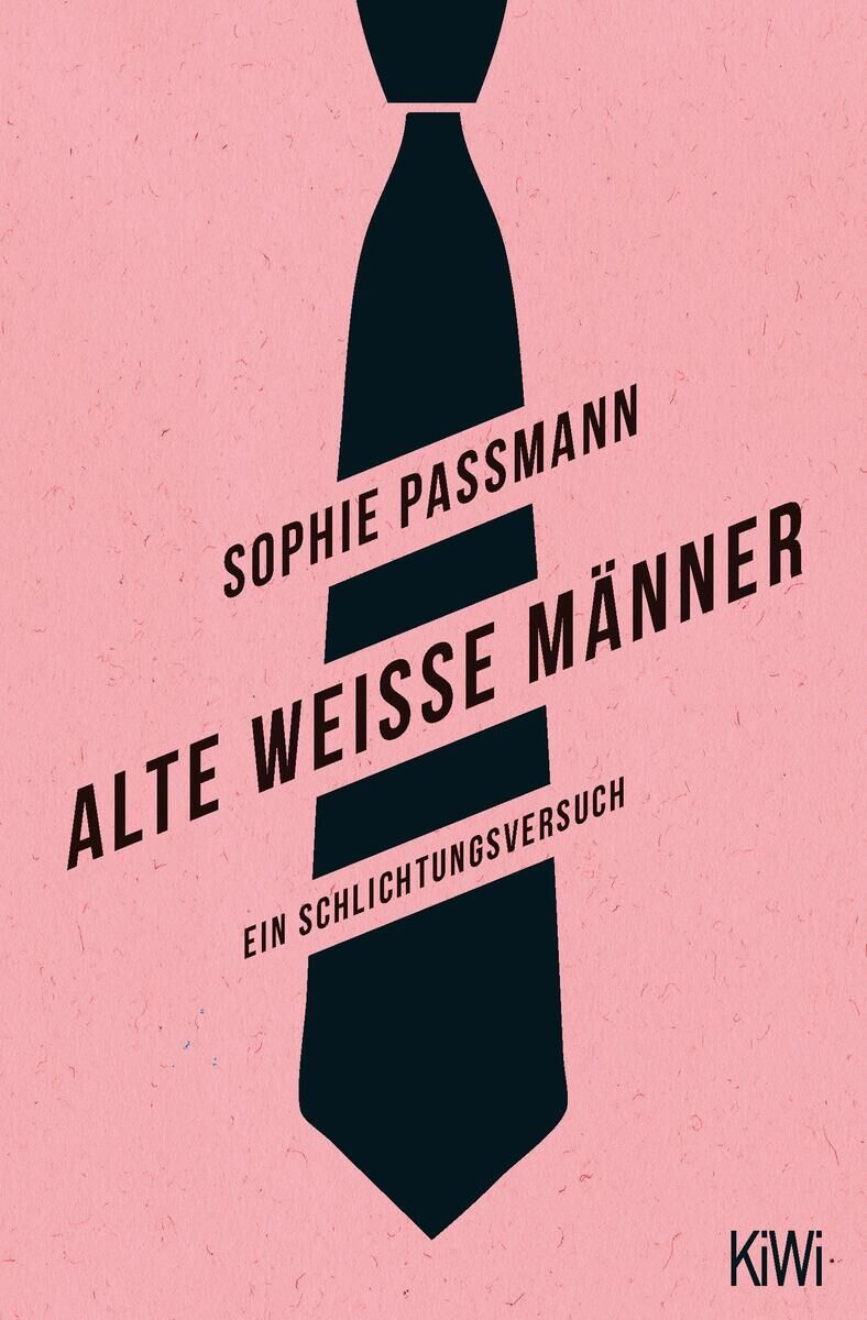 Buchcover von 'Alte weiße Männer' von Sophie Passmann, veröffentlicht vom KiWi Verlag. Das Cover ist rosa, mit einem schwarzen Abbild einer Krawatte in der Mitte und weißem Text darüber.