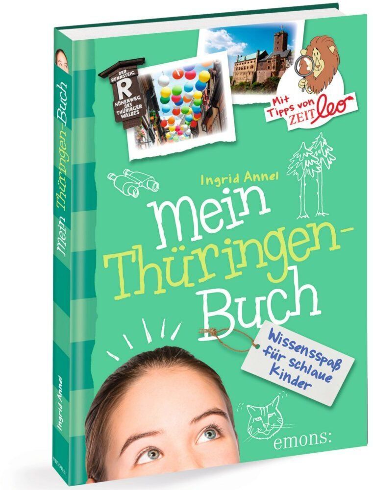 Buchcover des Buches 'Mein Thüringen-Buch' von Ingrid Annel. Das Cover ist grün und zeigt ein Foto von bunten Luftballons, einer Burg und einem lächelnden Kind. Der Titel ist in einer verspielten Schrift geschrieben.