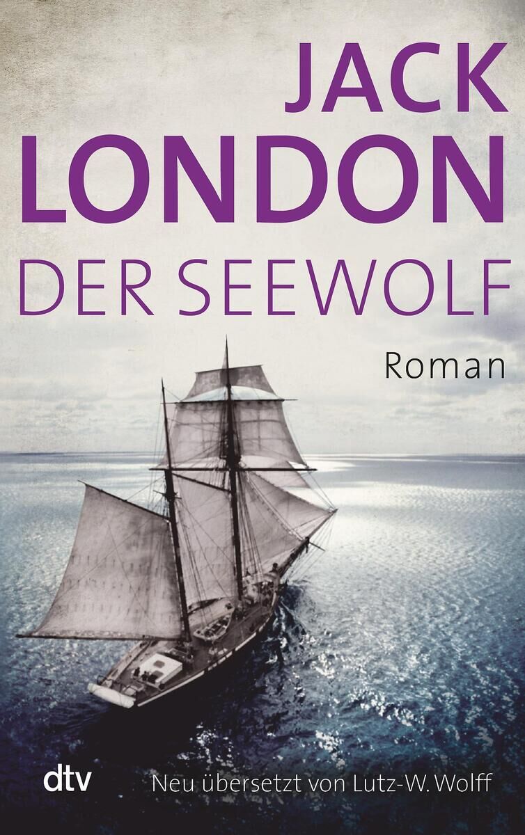 Buchcover des Romans 'Der Seewolf' von Jack London, veröffentlicht vom dtv Verlag. Das Cover zeigt ein Segelschiff auf hoher See bei ruhigem Wasser unter blauem Himmel. Der Titel des Buches ist in lila Schrift geschrieben.