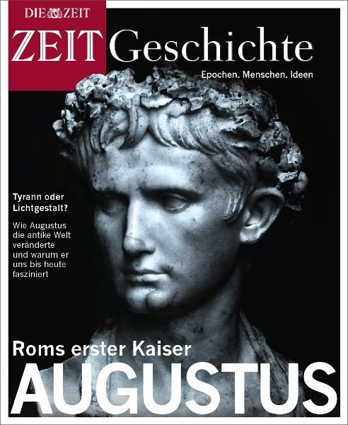 Die ZEIT GESCHICHTE-Ausgabe mit dem Titel 'Augustus' zeigt eine Skulptur von Augustus' Kopf vor einem dunklen Hintergrund. Überschriften und Texte befinden sich ebenfalls auf der Titelseite.