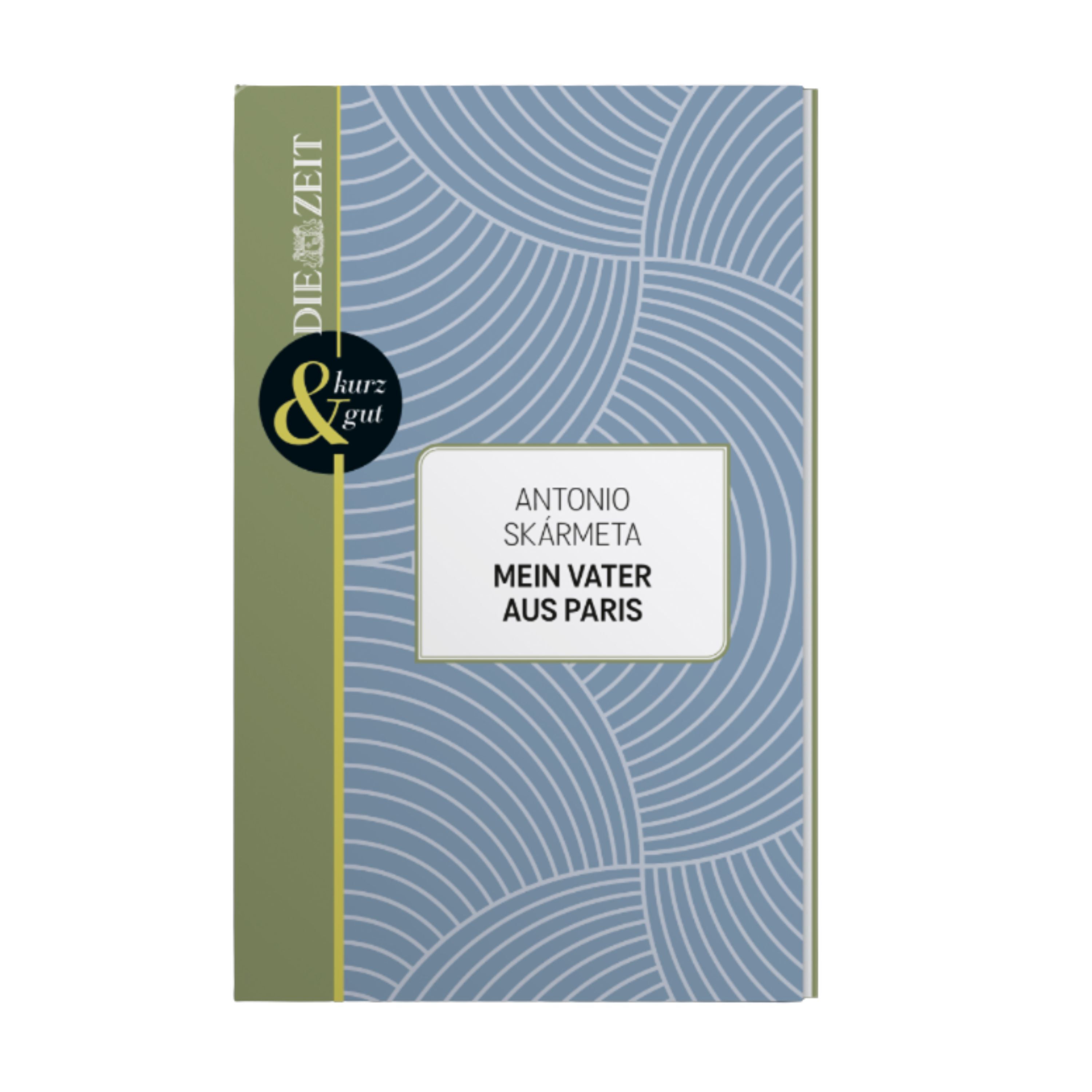 Das Buchcover zeigt den Titel 'Mein Vater aus Paris' von Antonio Skármeta aus der ZEIT-Edition »kurz & gut«. Das Design besteht aus einem hellblauen Muster aus konzentrischen Kreisen mit einem weißen Rechteck in goldener Umrahmung für Titel und Autor.
