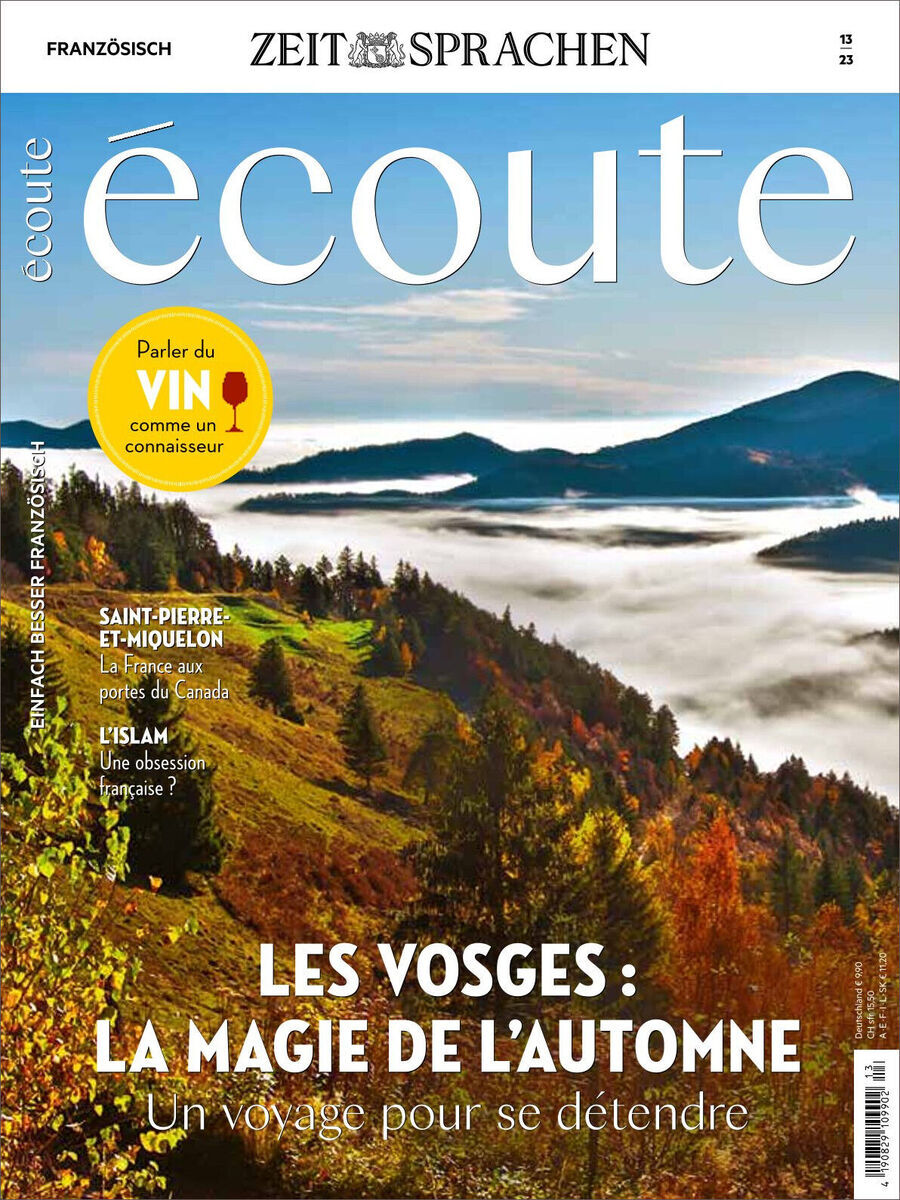 Titelbild des Écoute Magazins Ausgabe 13/2023. Das Cover zeigt eine herbstliche Landschaft in den Vogesen mit bunten Bäumen und einem nebligen Tal im Hintergrund. Oben im Bild steht in großen Buchstaben 'Écoute'. Weitere Themen sind Wein, Saint-Pierre-et-Miquelon und der Islam. Oben im Bild die Aufschrift 'Französisch lernen' und 'Zeit Sprachen'.