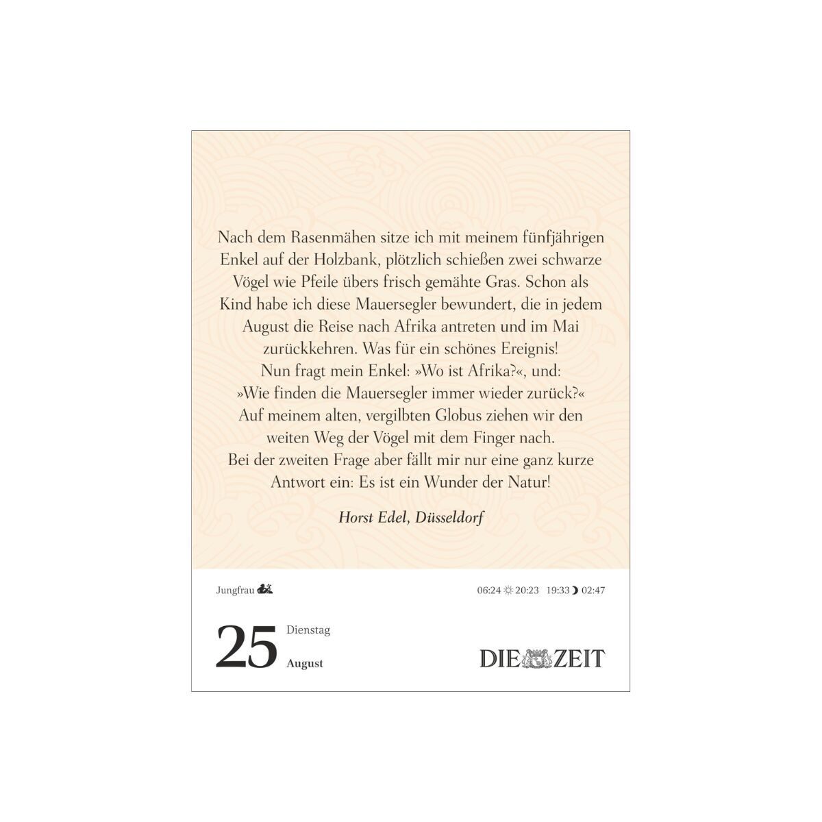 Kalenderblatt aus dem Kalender 2026 »Was mein Leben reicher macht« von DIE ZEIT. Das Blatt zeigt einen nachdenklichen Text mit Zitat von Horst Edel, darunter das Datum Dienstag, 25. August. Der Hintergrund ist hell mit dezentem Muster, die Schrift ist dunkel und gut lesbar.