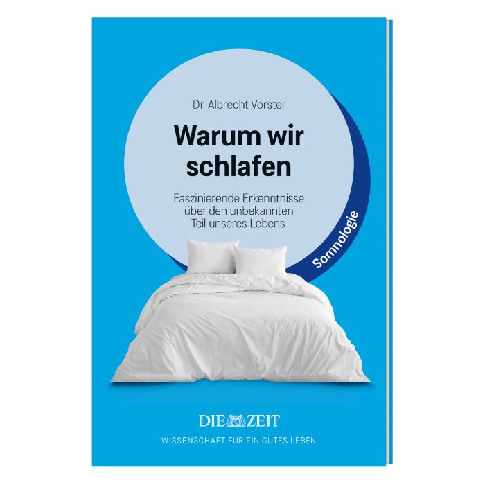 Das Cover des Buches »Warum wir schlafen« von Dr. Albrecht Vorster aus der ZEIT-Edition zeigt ein Bett mit weißer Bettwäsche vor einem hellblauen Hintergrund. Der Titel steht im Vordergrund, darunter ein Untertitel zu wissenschaftlichen Erkenntnissen über Schlaf.