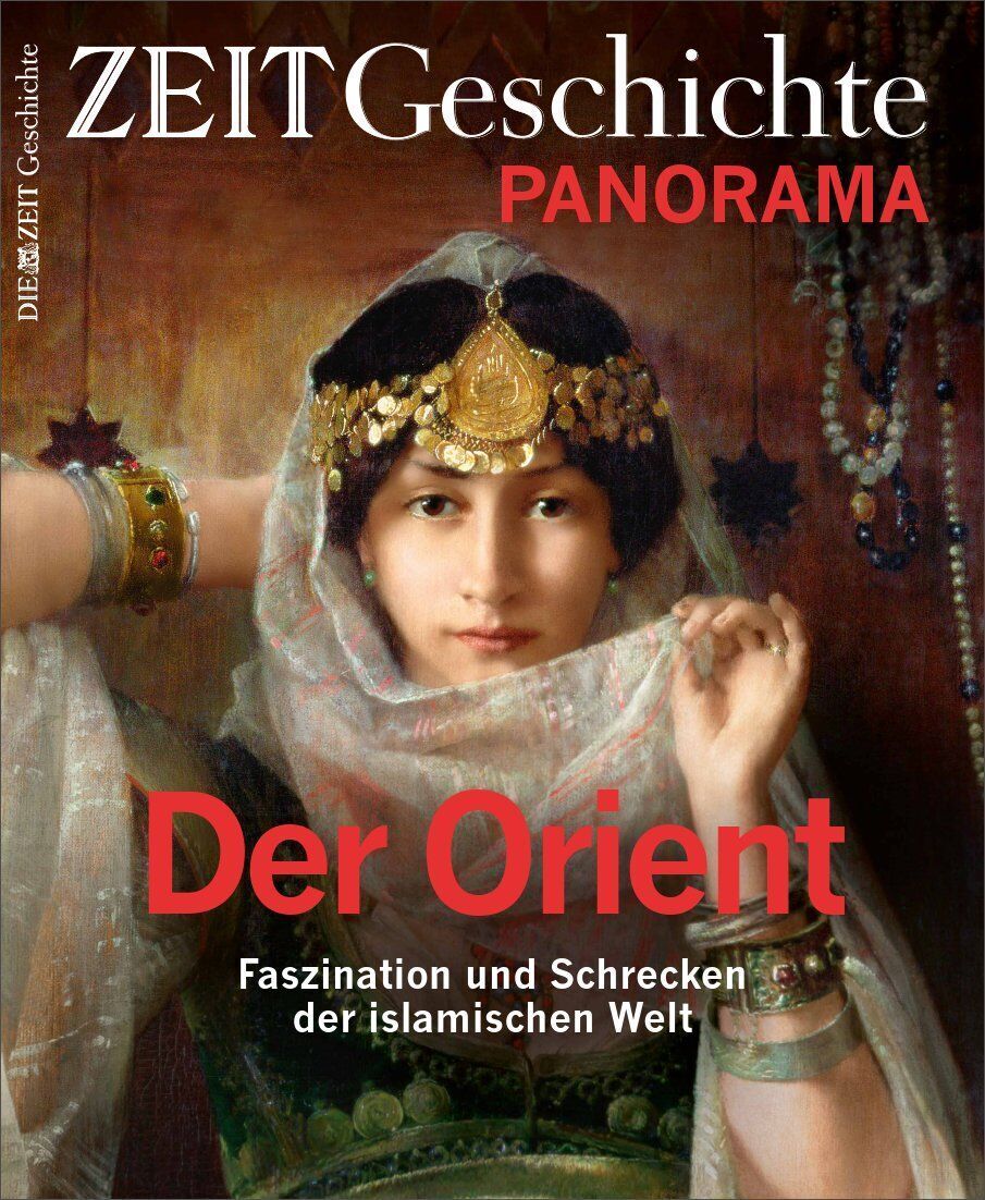 Das Cover des Magazins ZEIT GESCHICHTE PANORAMA zeigt eine Frau im traditionellen orientalischen Outfit mit dem Titel 'Der Orient'.