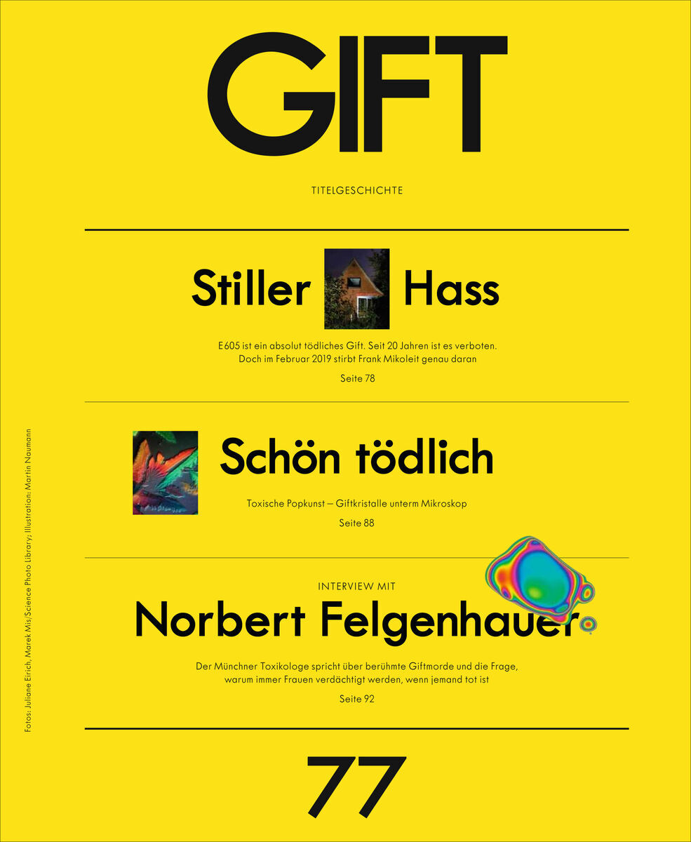ZEIT VERBRECHEN 4/19 Magazin mit gelbem Hintergrund, schwarzem Text und mehreren bunten Abbildungen. Der Titel lautet 'GIFT'. Artikel: 'Stiller Hass', 'Schön tödlich', 'Interview mit Norbert Felgenhauer'. Ausgabe 77.