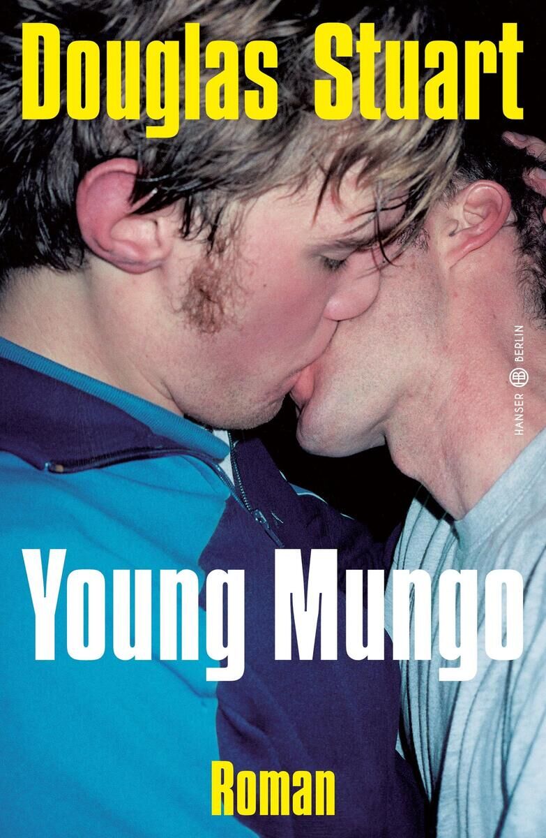 Cover des Buches 'Young Mungo' von Douglas Stuart. Zwei junge Männer küssen sich. Der Titel des Buches und der Name des Autors sind in gelber und weißer Schrift auf dem Bild platziert.