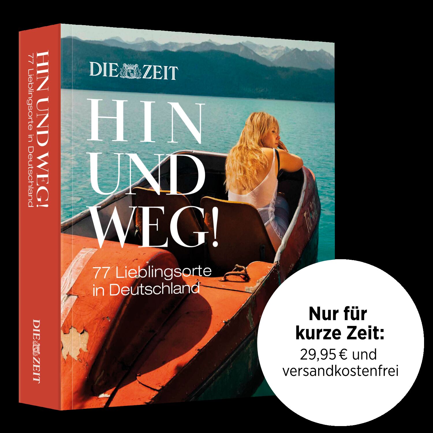 Buchcover der ZEIT-Edition »Hin und weg. 77 Lieblingsorte in Deutschland« mit einer Frau, die auf einem roten Felsen an einem See sitzt und in die Natur blickt. Das Cover zeigt den Titel des Buches sowie einen Hinweis auf einen zeitlich begrenzten Sonderpreis.