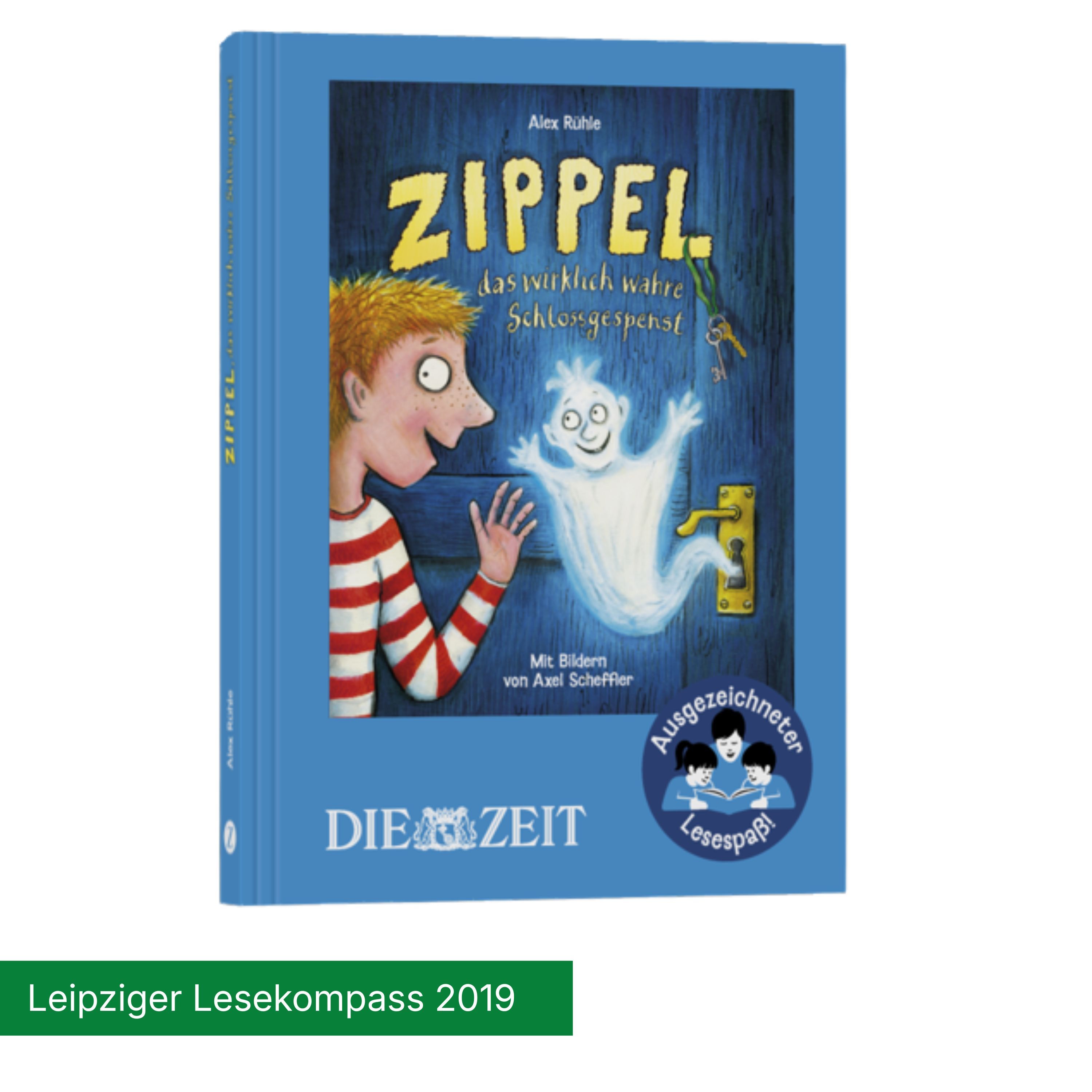 Buchcover von "Zippel – Das wirklich wahre Schlossgespenst" von Alex Rühle mit Bildern von Axel Scheffler, umgeben von einem blauen Rahmen. Es zeigt einen Jungen und ein fröhliches Schlossgespenst, dazu ein Preissiegel Leipziger Lesekompass 2019 und das Logo der ZEIT-Edition.