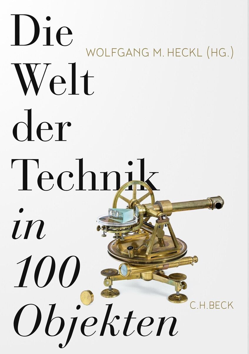 Das Buch 'Die Welt der Technik in 100 Objekten' von Wolfgang M. Heckl, illustriert mit einem historischen technischen Instrument auf dem Cover.