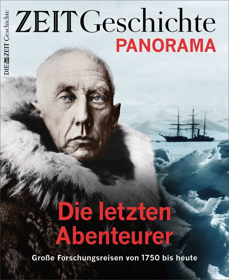 Cover von ZEIT GESCHICHTE PANORAMA Die letzten Abenteurer mit einem Porträt eines Mannes in Pelzkleidung, einem Schiff und eisigen Gewässern im Hintergrund.