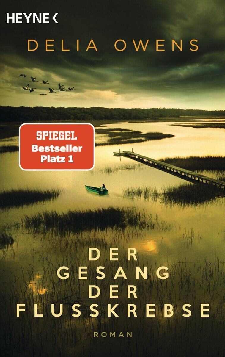 Cover des Buches 'Der Gesang der Flusskrebse' von Delia Owens. Eine Naturkulisse bei Sonnenuntergang mit einem Fluss und einem kleinen Boot. Vögel fliegen über die Landschaft. Ein Aufkleber deutet auf Platz 1 der SPIEGEL Bestsellerliste hin.