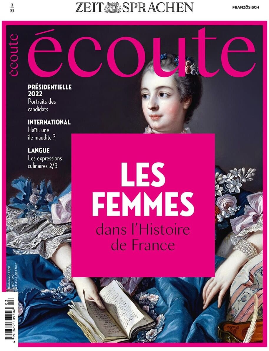 Cover des Magazins 'Écoute' Heft 03/2022 mit dem Titel 'Les femmes dans l'Histoire de France'. Ein Porträt einer Frau im klassischen Stil ist zu sehen. Oben sind die Worte 'Écoute' und 'Zeit Sprachen' abgedruckt.