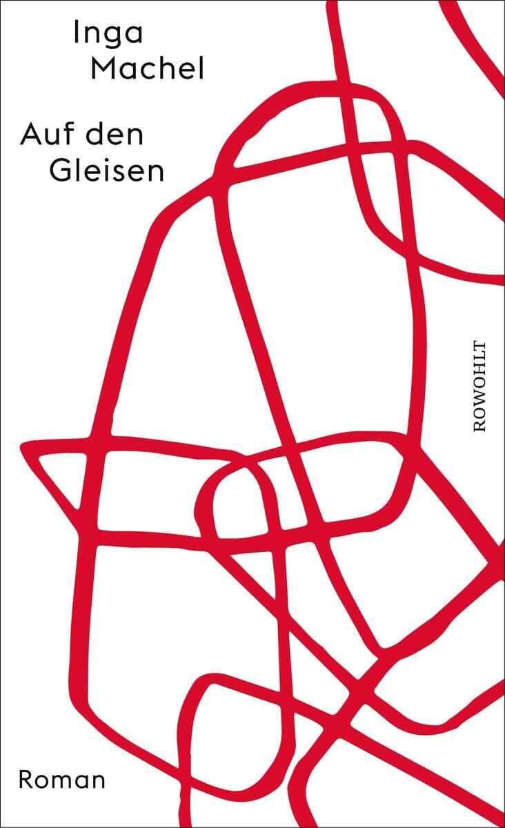 Buchcover von 'Auf den Gleisen' von Inga Machel. Es zeigt abstrakte, ineinander verschlungene rote Linien auf weißem Hintergrund. Autorname und Titel sind in schwarzen Buchstaben geschrieben.