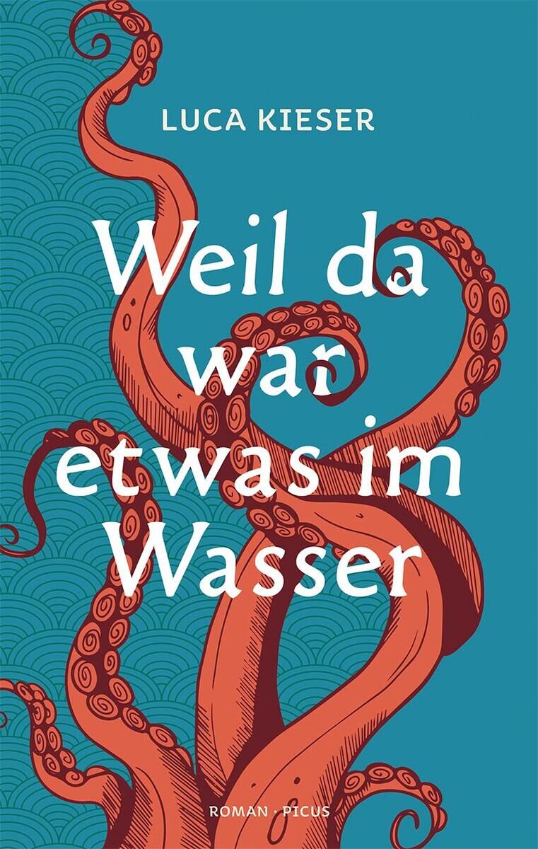 Cover des Buches 'Weil da war etwas im Wasser' von Luca Kieser zeigt einen stilisierten Oktopus in Orange auf blauem Hintergrund mit dem Buchtitel in weißer Schrift.