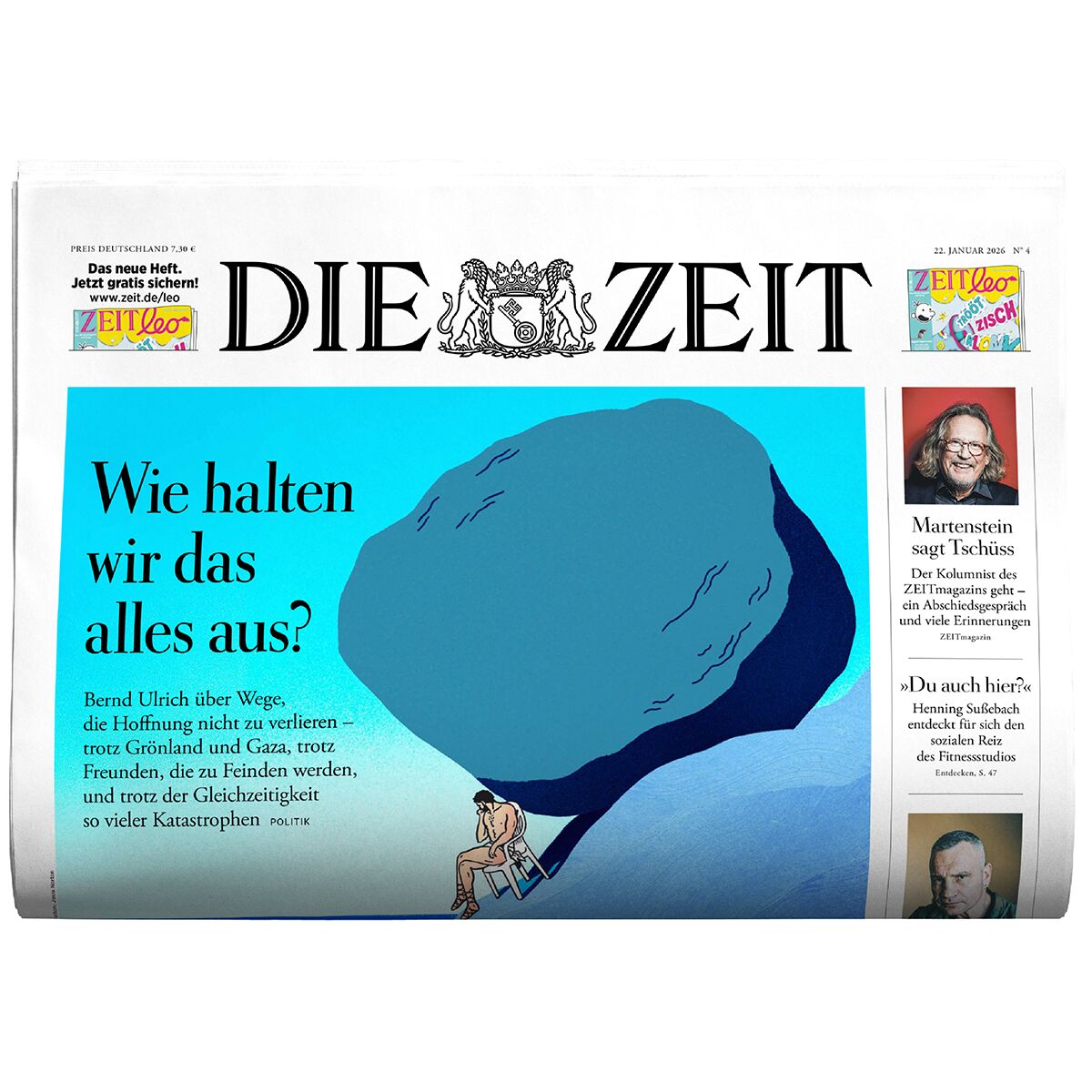 Titelblatt der Wochenzeitung DIE ZEIT Ausgabe 04/2026. Großes Hauptmotiv ist eine Illustration: Eine Person sitzt auf einem Stuhl unter einem riesigen blauen Felsbrocken, darüber die Frage: "Wie halten wir das alles aus?". Darunter ein kurzer Text von Bernd Ulrich. Rechts das ZEIT-Logo, kleine Artikelvorschauen und der Hinweis auf Erscheinungstermin 22. Januar 2026.