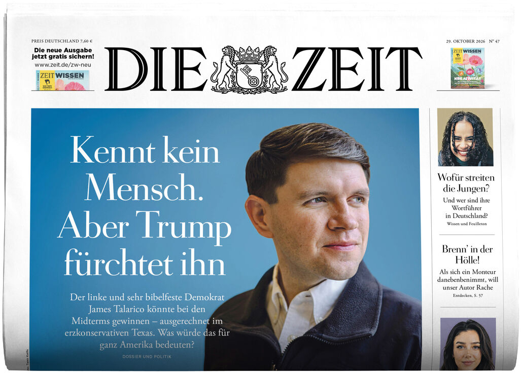 Titelseite der Wochenzeitung DIE ZEIT, Ausgabe 47/2026. Unter dem schwarzen Zeitungstitel zeigt ein blau-türkises Hauptmotiv das Porträt des Demokraten James Talarico. Große weiße Schlagzeile: „Kennt kein Mensch. Aber Trump fürchtet ihn“. Rechts stehen weitere Teaser mit kleinen Porträts.